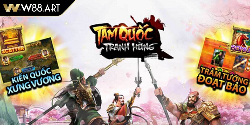 Tam Quốc Tranh Hùng W88 Sân Chơi Đỉnh Cao Cho Game Thủ 2 Giới thiệu chung về Tam Quốc Tranh Hùng W88