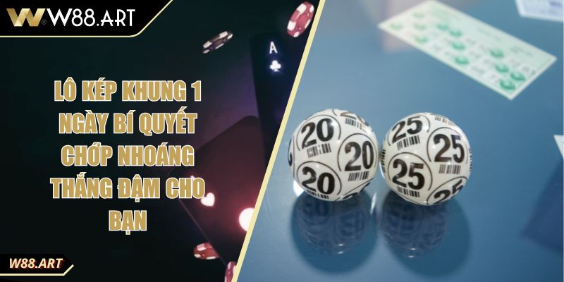Lô Kép Khung 1 Ngày Bí Quyết Chớp Nhoáng Thắng Đậm Cho Bạn 8 Lô Kép Khung 1 Ngày Bí Quyết Chớp Nhoáng Thắng Đậm Cho Bạn